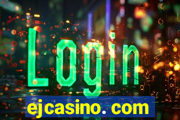 ejcasino. com